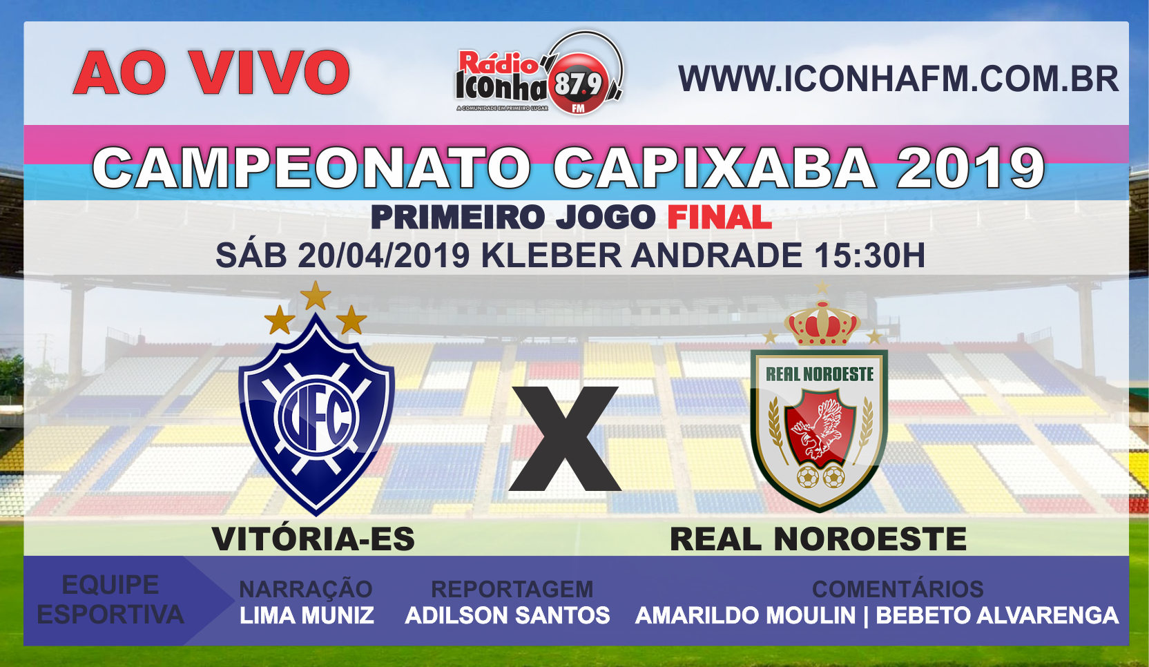 AO VIVO na Rádio Iconha FM o Primeiro Jogo da Final do Campeonato Capixaba 2019 : Vitória/ ES x Real Noroeste 