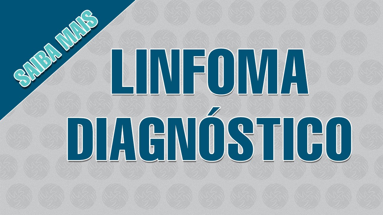 Agosto verde: Sintomas vagos dificultam diagnóstico do linfoma
