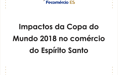 site 400x255 - Impactos da Copa do Mundo 2018 no comércio do Espírito Santo