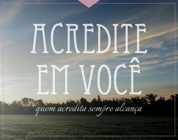 CONFIE EM VOCÊ SEMPRE.